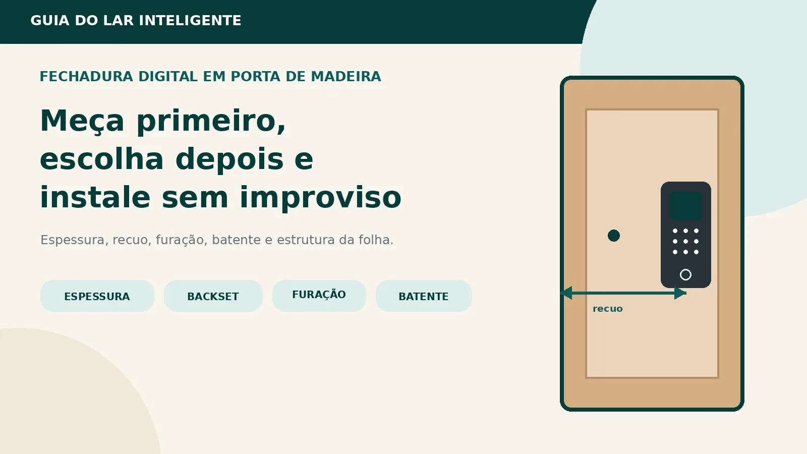 Fechadura digital para porta de madeira: medidas, instalação e escolha